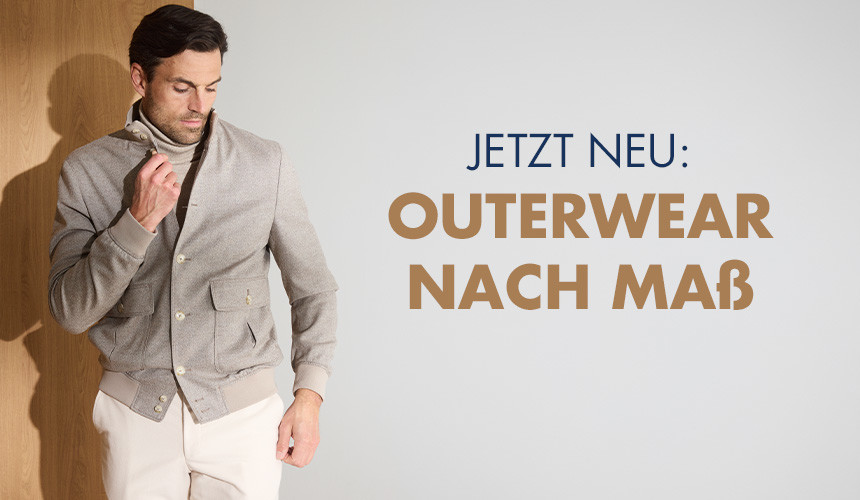 NEU: OUTERWEAR NACH MAß